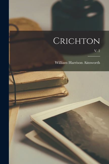 Ainsworth - Crichton  v. 2 - New paperback or softback - X555z