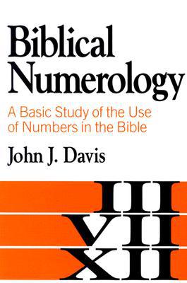 Biblical Numerology Davis Paperback Baker Publishing Group – Baker Academic