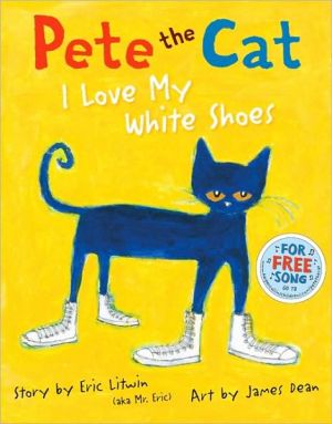 White Pete The Cat: I Love My Shoes