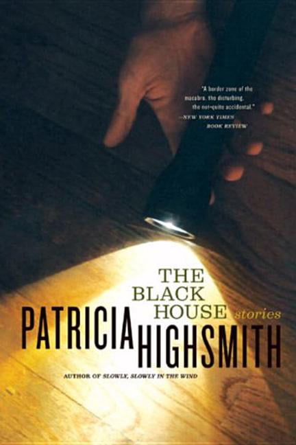 The Black House Stories by Patricia Highsmith