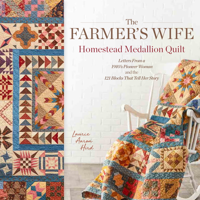 The Farmer's Wife Homestead Medallion Quilt by Laurie Aaron Hird - 9781440249020