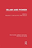Islam and Power (RLE Politics of Islam) - 9781138912588