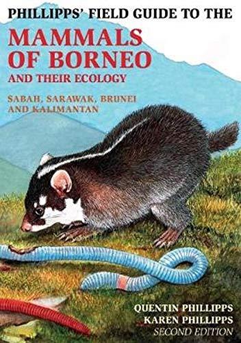 Phillipps Field Guide to the Mammals of Borneo (2nd edition) ... - 9781912081950