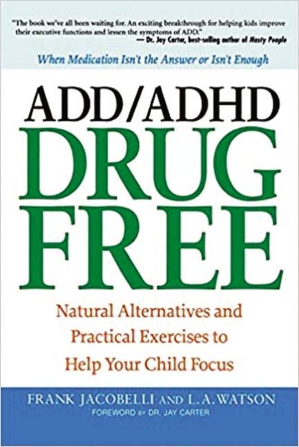 ADD/ADHD Drug Free: Natural Alternatives and Pr. Jacobelli<| - Image 2