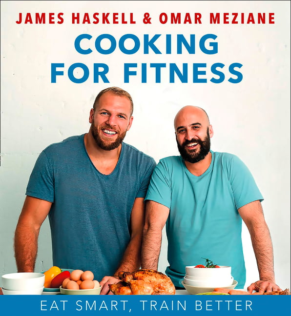 Cooking for Fitness: Eat Smart, Train Better,James Haskell, Om . - Image 3