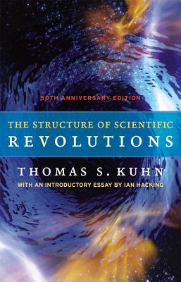 The Structure of Scientific Revolutions - 50th Anniversary Edition by Thomas...