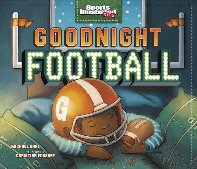 Goodnight Football; Sports Illustrated Kids- 1479551864, paperback, Michael Dahl