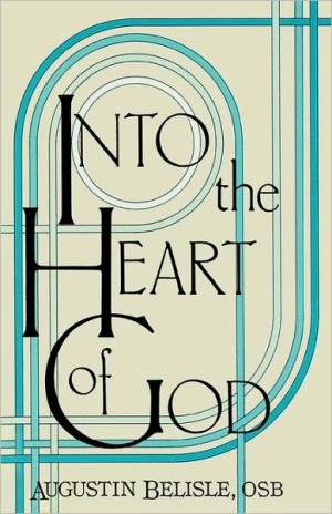 Into the Heart of God. Belisle Paperback John Wiley & Sons 9780932506580