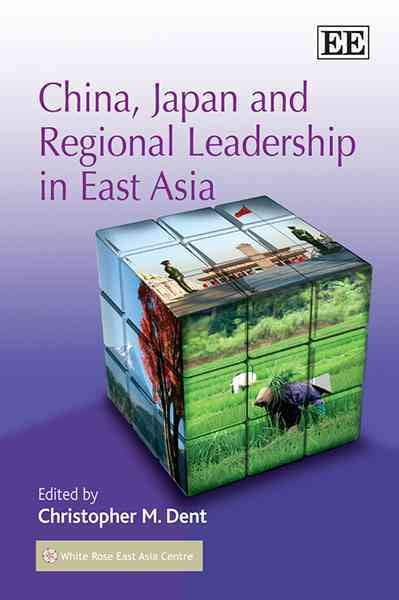 China, Japan and Regional Leadership in East Asia Dent Paperback Edward Elgar