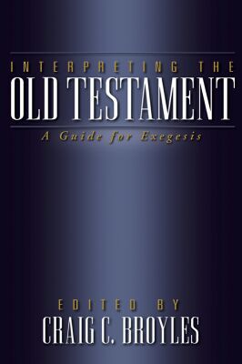 Interpreting the Old Testament – A Guide for Exegesis Broyles Paperback