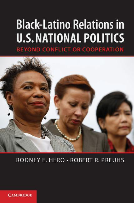Black-Latino Relations U.S. National Politics Beyond Conflict or … 9781107625440