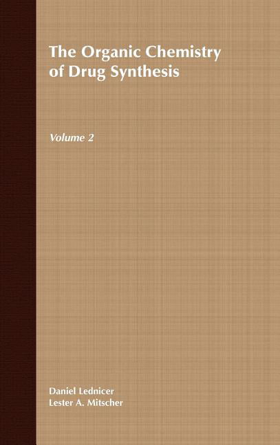 The Organic Chemistry of Drug Synthesis, Volume 2 by Daniel L... - 9780471043928