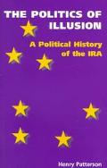 The Politics of Illusion: Political History of the by Henry Patterson PAPERBACK