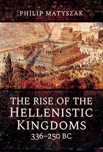 The Rise of the Hellenistic Kingdoms 336-250 BC - Image 7