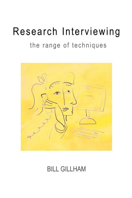 Research Interviewing: The Range Of Techniques - Gillham, .