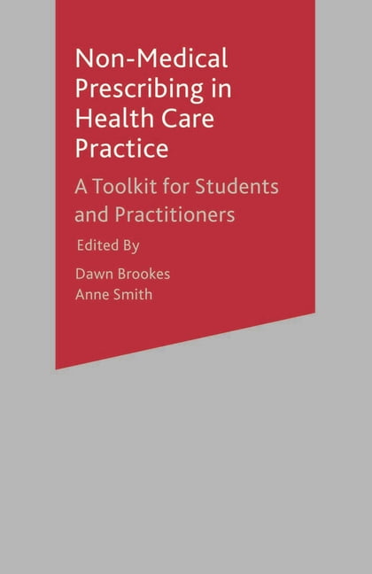 Non-Medical Prescribing in Healthcare Practice: A Toolkit for Students and Prac