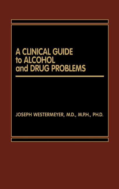 A Clinical Guide to Alcohol and Drug Problems by Joseph Weste... - 9780275921620