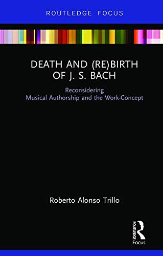 Death and (Re) Birth of J.S. Bach - 9781138586260