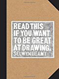 Read This if You Want to Be Great at Drawing