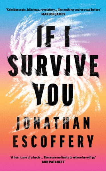IF I SURVIVE YOU by JONATHAN ESCOFFERY - P/B -  *PROOF*