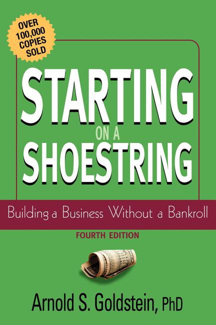 Starting on a Shoestring by Arnold S. Goldstein - 9780471232889