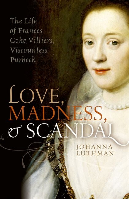 Love, Madness, and Scandal: The Life of Frances. Luthman Paperback**