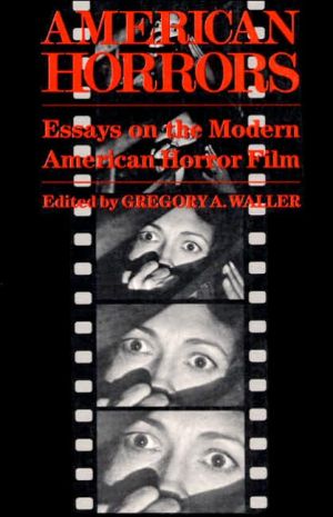 American Horrors – Essays on the Modern American Horror Film Waller Paperback