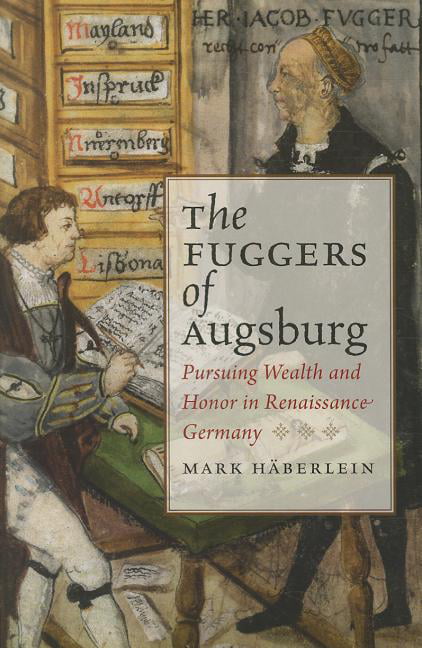 The Fuggers of Augsburg by Mark Haberlein - 9780813932446