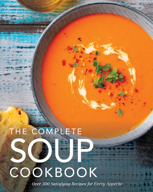 The Complete Soup Cookbook by  The Coastal Kitchen - 9781646432783