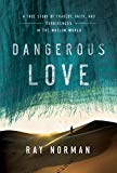 Dangerous Love by Ray Norman - 9780718078034