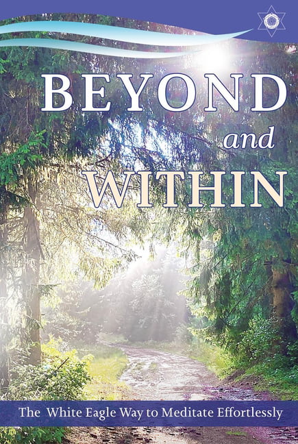 Beyond and within: The White Eagle Way of Effortless Meditation by Anna Hayward - Image 4