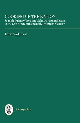 Cooking Up the Nation – Spanish Culinary Texts and Culinary Nationalization in …