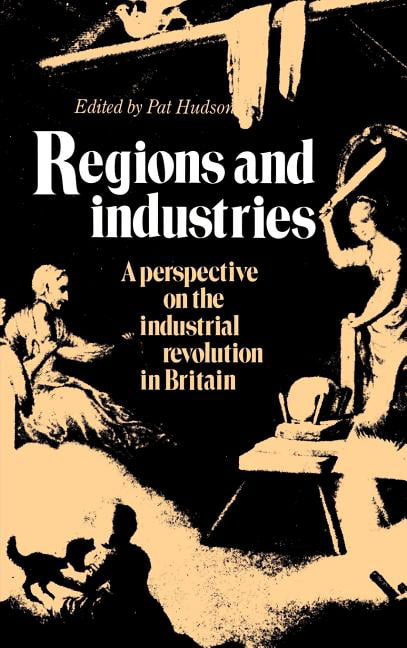 Regions and Industries by Pat Hudson - 9780521341066
