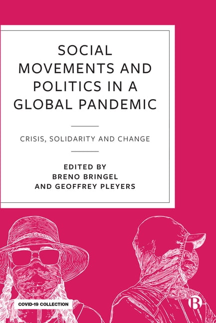 Social Movements and Politics in a Global Pandemic  – Crisis, Solidarity and Ch…