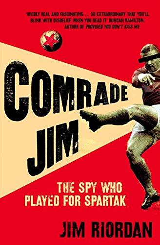 Comrade Jim: The Spy Who Played for Spartak,Jim Riordan- 9780007 - Image 2