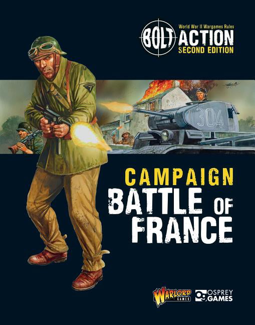 Bolt Action: Campaign: Battle of France by Warlord Games, Pet... - 9781472828804