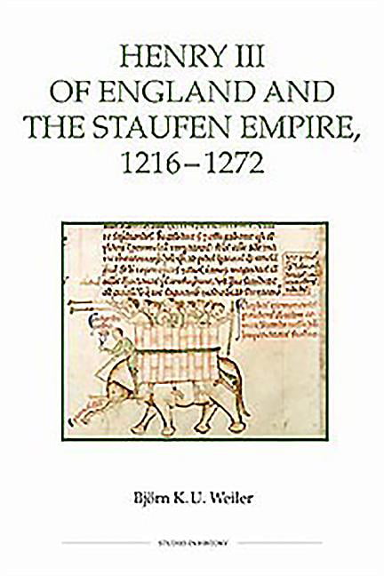Henry III of England and the Staufen Empire, 1216–1272 Weiler Paperback