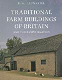 Traditional Farm Buildings and their Conservation by R W Brun... - 9780300123197