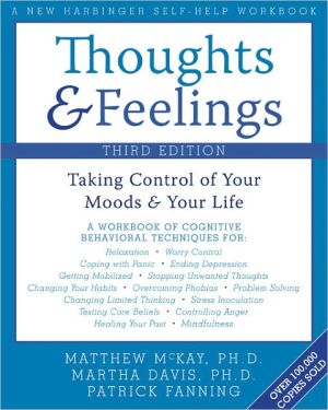 Thoughts & Feelings: Taking Control of Your Moods and Your Life - McKay, Matthew