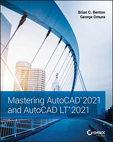 Mastering AutoCAD 2021 and AutoCAD LT 2021 by Brian C. Benton... - 9781119715351
