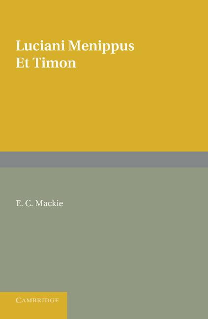 Menippus et Timon by  Lucian, E. C. Mackie - 9781107620032