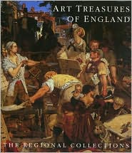 Art Treasures of England: The Regional Collections, Giles Waterfield, etc., et a