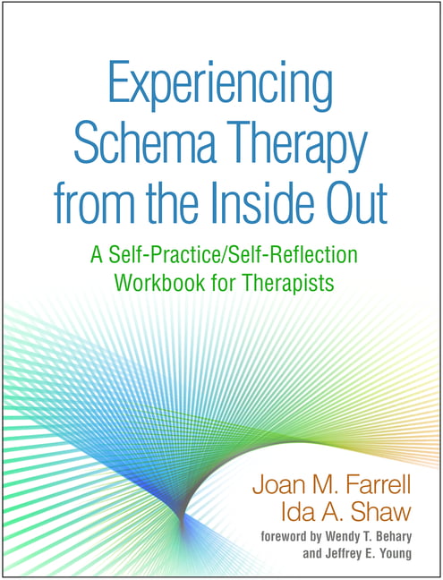 Experiencing Schema Therapy from the Inside Out: A Self-Practice/Self-Reflection Workbook for Therapists (Self-Practice/Self-Reflection Guides for Psychotherapists) - Image 2