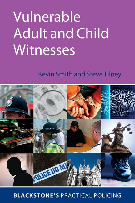 Vulnerable Adult and Child Witnesses - Smith, Kevin