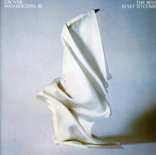 Grover Washington Jr. - The Best Is Yet To Come