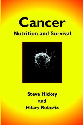 Cancer: Nutrition and Survival,Steve Hickey, Hilary Roberts