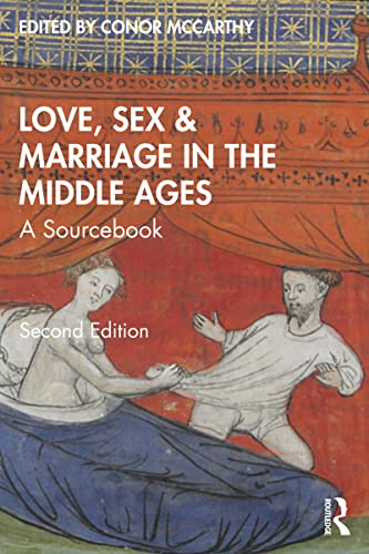 Love, Sex & Marriage in the Middle Ages - 2nd Edition
