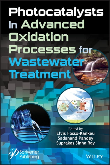 Photocatalysts in Advanced Oxidation Processes for Wastewater... - 9781119631392