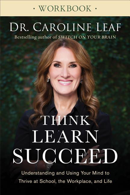 Think, Learn, Succeed Workbook – Understanding and Using Your Mind to Thrive at…