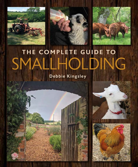 The Complete Guide to Smallholding by Debbie Kingsley - 9780719842153